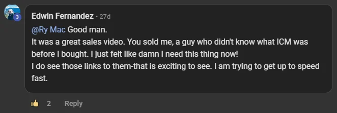 Edwin Fernandez commenting on the Build Market Close Skool on the post How To Sell ICM Folder Structure To SMB's: @Ry Mac Good man. It was a great sales video. You sold me, a guy who didn't know what ICM was before I bought. I just felt like damn I need this thing now! I do see those links to them-that is exciting to see. I am trying to get up to speed fast.