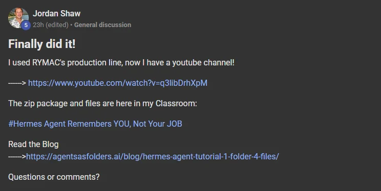 Jordan Shaw posting on the Build Market Close Skool titled Finally did it!: I used RYMAC's production line, now I have a youtube channel! ------> The zip package and files are here in my Classroom: #Hermes Agent Remembers YOU, Not Your JOB Read the Blog ------> Questions or comments?
